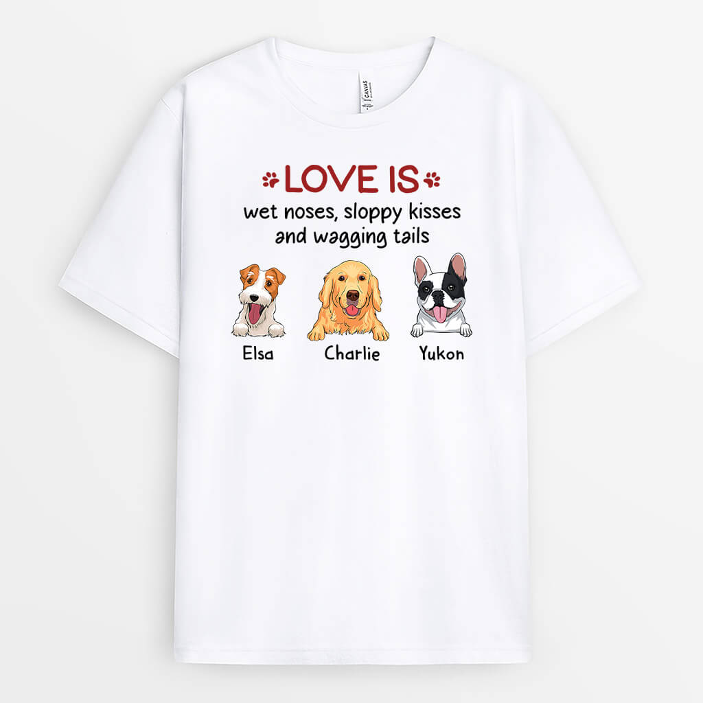 3418AUK2 love is wet noses sloppy kisses and wagging tails  personalised dog t shirt for humans