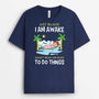 3419AUK2 just because i am awake t shirt  personalised gifts for him