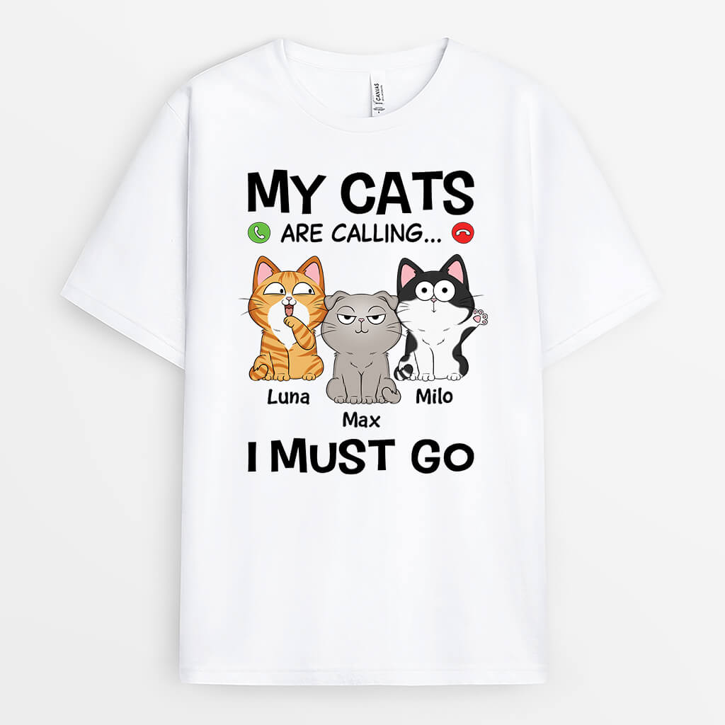 3482AUK1 funny my cats are calling i must go t shirt  personalised gifts for cat lovers