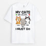 3482AUK1 funny my cats are calling i must go t shirt  personalised gifts for cat lovers