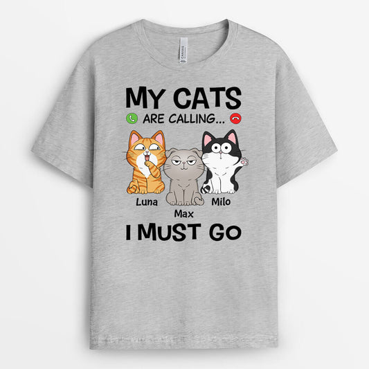 3482AUK2 funny my cats are calling i must go t shirt  personalised gifts for cat lovers