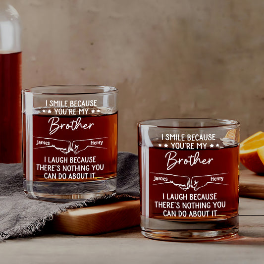 3558IUS1 personalized whiskey glass i smile because youre my brotherfriend 3558i6p5e