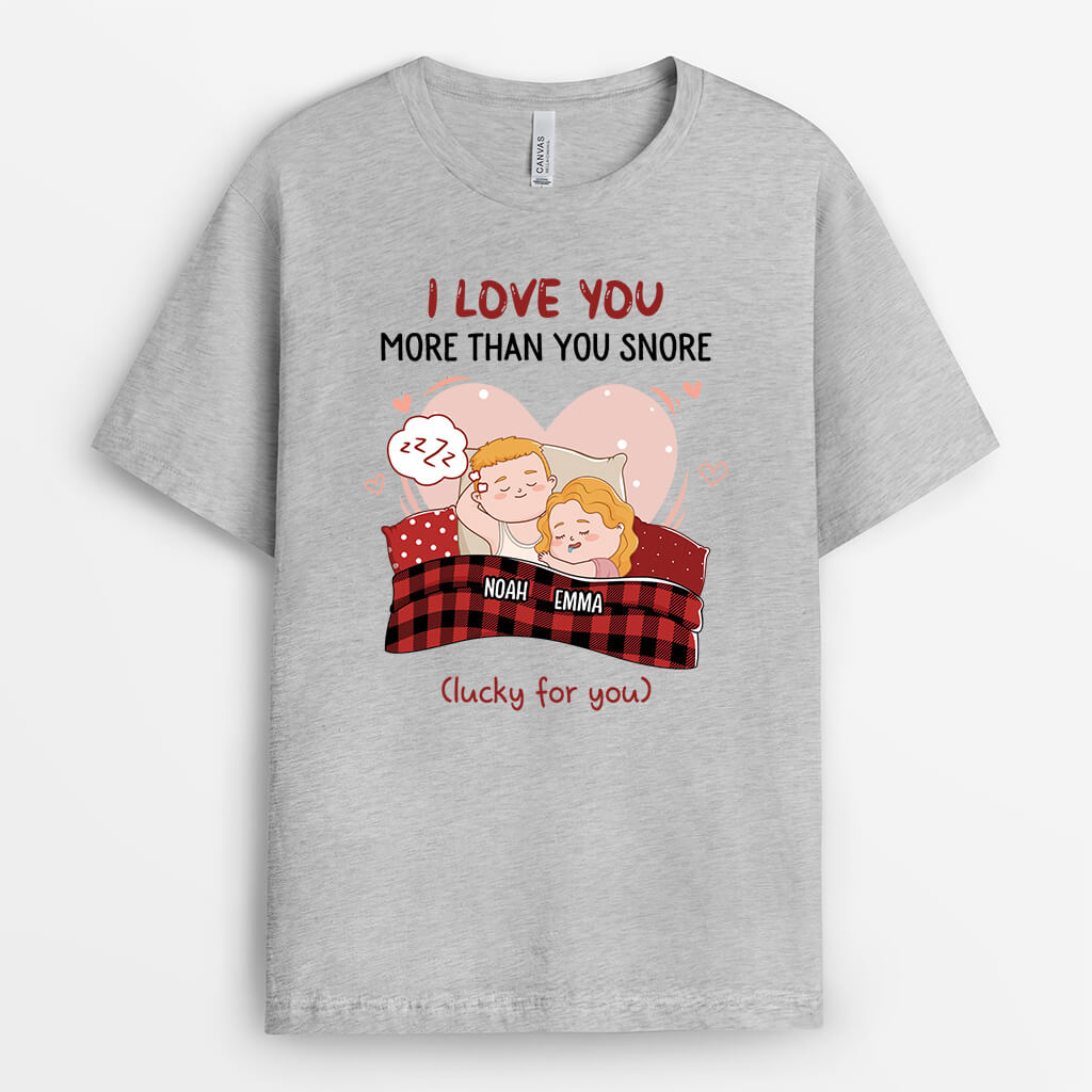 3672AUK1 i love you more than you snore _lucky for you_  personalised t shirt for couple_621d0e3d c6a6 46ee aab4 6eb3bdc9eaa2