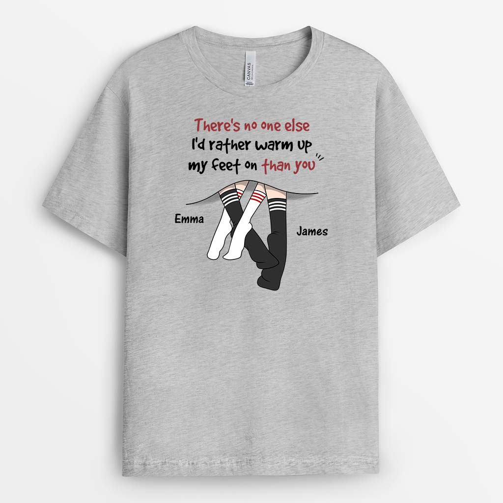 3724AUK2 theres no one else id rather warm up my feet on than you  personalised couple t shirt