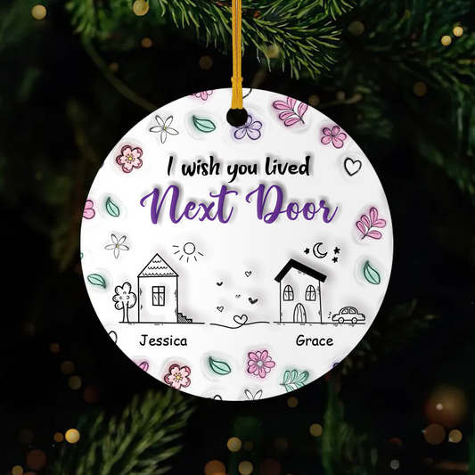 4081OUS1 3d printing effect personalized ceramic ornament_s i wish you lived next door gifts 4081O8U5F