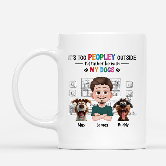 4285MUS1 funny dog mug personalized its too peopley outside_ mug 4285MKK0C