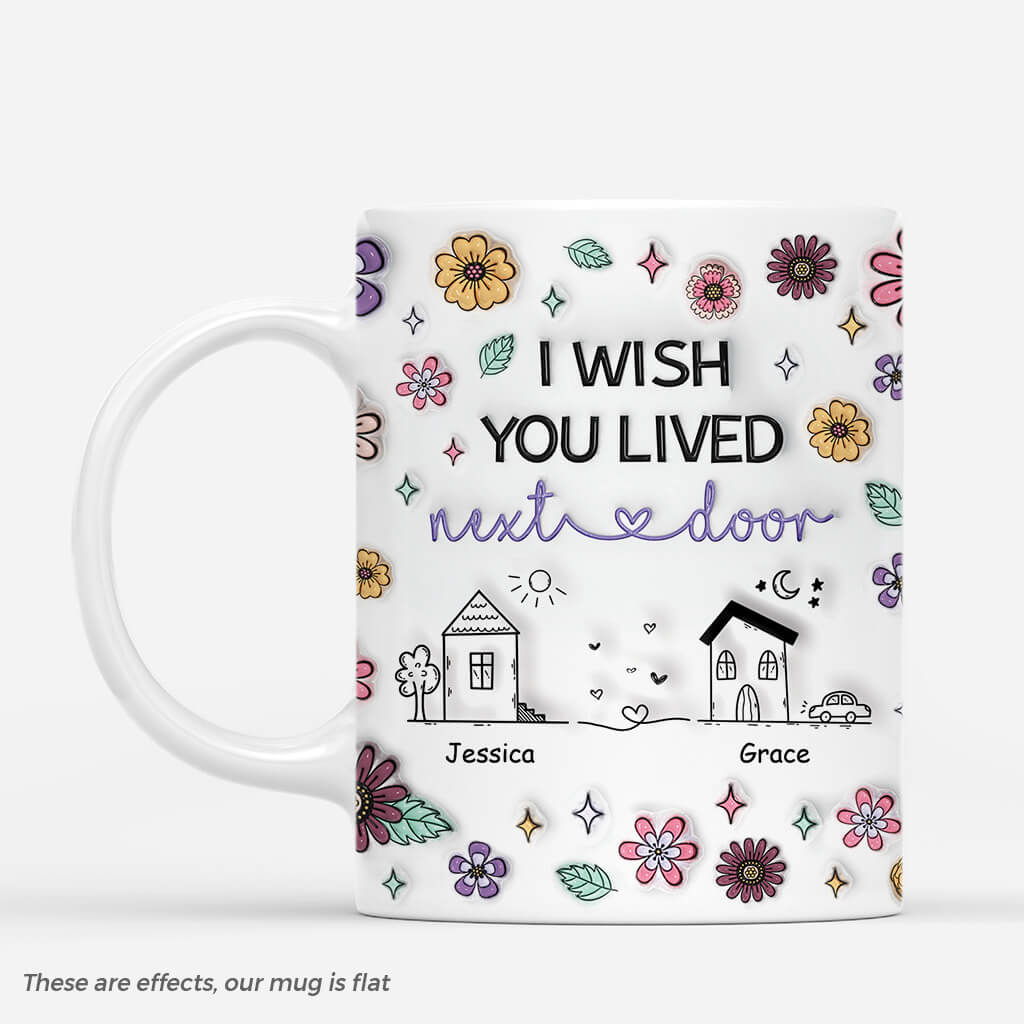 4394MUS1 3d printing effect personalized friend gifts i wish you lived next door mug 4394M