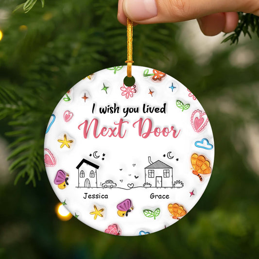 4504OUS2 3d printing effect custom ceramic ornament_ i wish you lived next door gifts 4504OKT5F