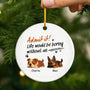 4756OUS2 custom ceramic dog ornaments life would be boring without us  4756OKM5C