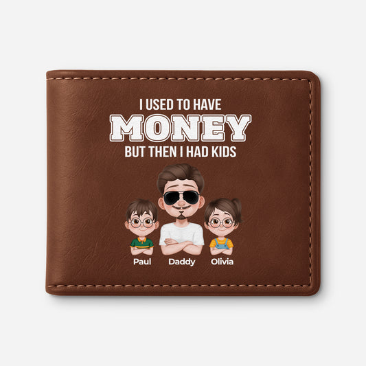 4790JUS1 custom funny gifts for dad had money now kids leather wallet 4790J5I0B