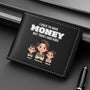4790JUS2 custom funny gifts for dad had money now kids leather wallet 4790J5I0B