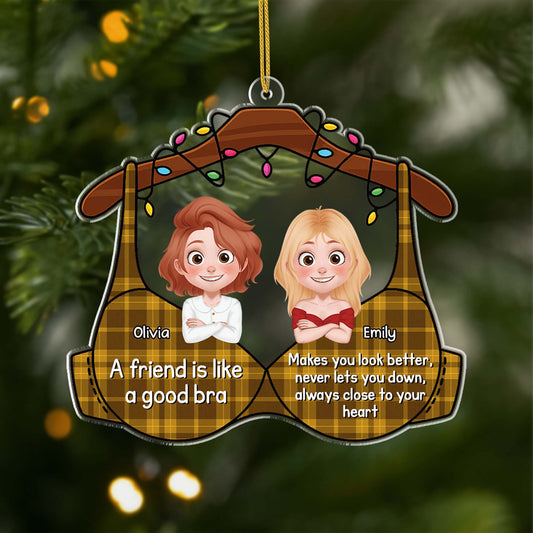 5562OUS1 personalized acrylic xmas ornament a friend is like a good bra 5562O5VMF