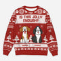 5634WUS1 personalized dog ugly christmas sweater is this jolly enough 5634W8YZC_bf180347 f2ff 45aa 8306 9e94d4399285