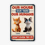 5881EUS2 metal my house my yard my humans sign custom cat owner gifts 5881E3PWD