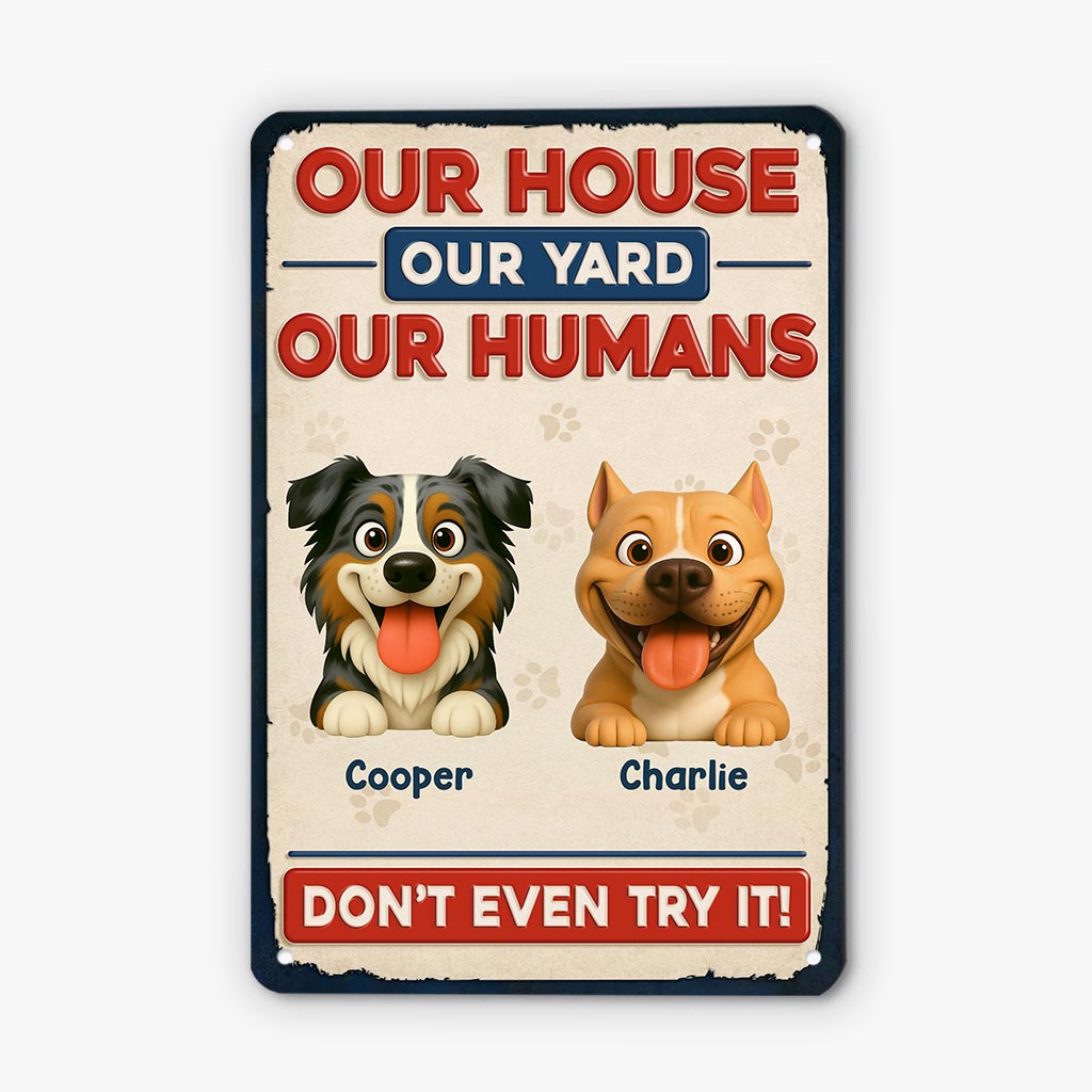 5881EUS2 metal my house my yard my humans sign custom dog owner gifts 5881E3PWC