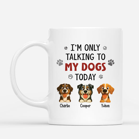 6179MUS1 im only talking to my dog today mug custom dog lover gifts 6179M3QMC_677d04e9 c917 43d1 bfaa 55d98ae5c319