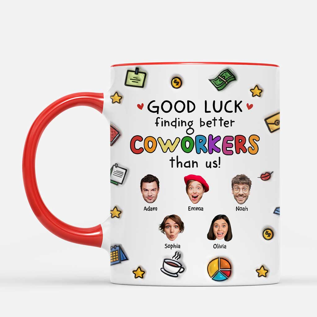 6518MUS1 3d printing effect good luck finding better coworkers than us custom mugs_ with faces 6518M8LWO_1