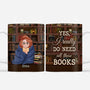 6551MUS1 yes i really do need all these books mug_ custom book lover gifts 6551M6QAA