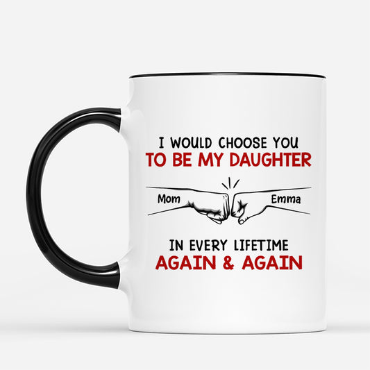 6701MUS2 i would choose you in every lifetime mug custom gifts for son daughter 6701M8P5B_db29c162 437b 4139 819a 6e0702bf45f0