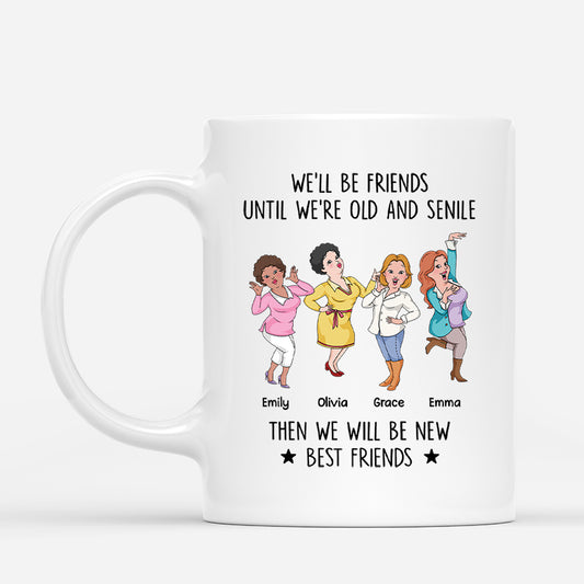 6803MUS1 well be friends until were old and senile mug personalized friend gifts 6803M86TF