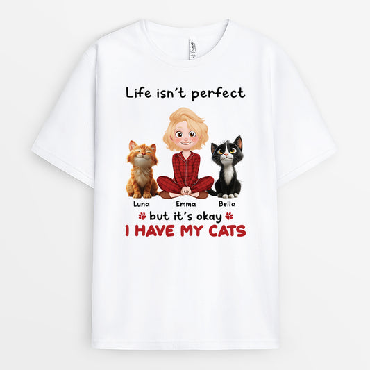 6958AUS1 custom cat shirts for humans life isn_t perfect but it_s okay i have my cat 6958A3YZD