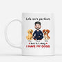 6958MUS1 personalized dog mug life isnt perfect but its okay i have my dogs 6958M3VZC