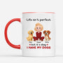 6958MUS2 personalized dog mug life isnt perfect but its okay i have my dogs 6958M3VZC