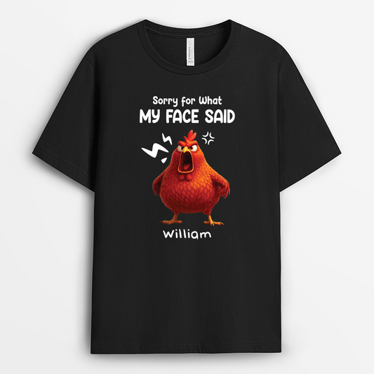 6986AUS1 sorry for what my face said shirt funny custom gifts for him her 6986A6HQA