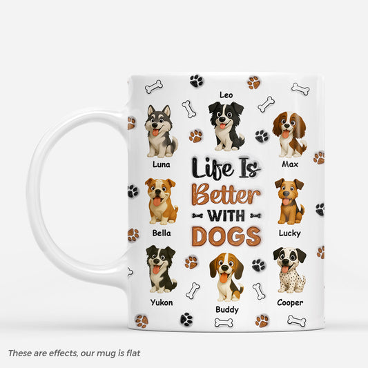 7197MUS1 3d printing effect life is better with dogs mug custom gifts for dog lovers 7197M6YWC