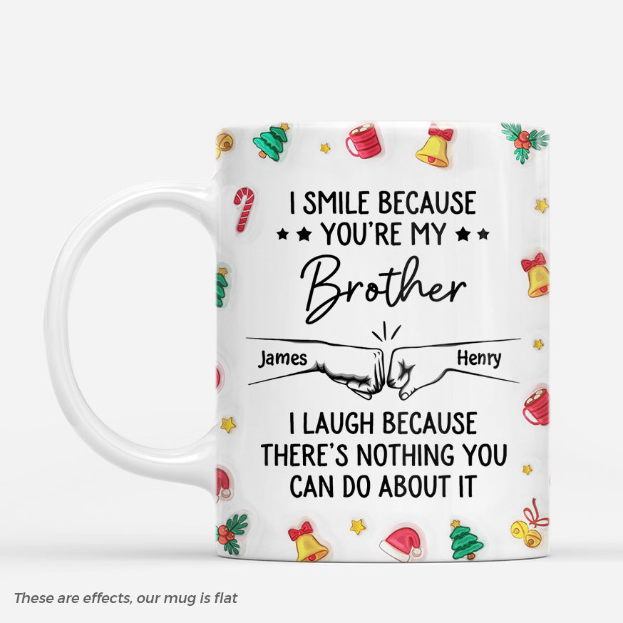 7333MUS1 3d printing effect i smile because youre my brother_ mug custom christmas gifts 7333M8T5E