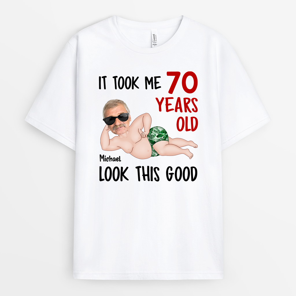7431AUS1 it took me 70 years to look this good shirt funny personalized birthday gifts 7431A_c75ae389 da5c 4b02 8821 a3a9c980104f