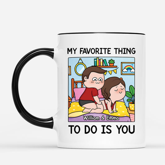 7534MUS2 funny my favourite thing to do is you mug custom gifts for couples 7534M8TTG_6e982f7a 5374 4446 ba26 7547cbd919d7