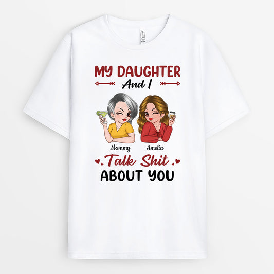 8243AUS1 my daughter and i talk shit about you shirt custom gift for momgrandma 8243anvta