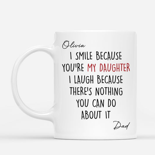 8904MUS1 i smile because you are my daughter_ mug custom gifts for momdad 8904msc5a