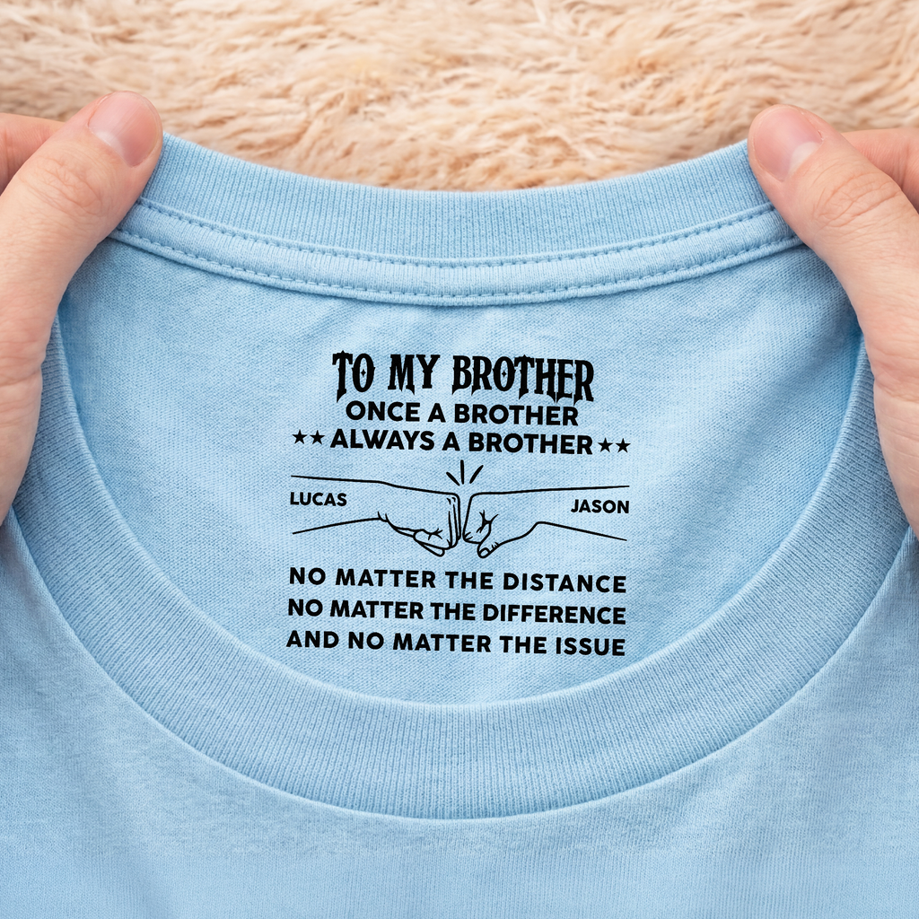 8973AUS2 inside neck print t shirt personalized gifts for brother 8973aacdbb_db56e96e 6988 422f 83d9 919dd0a9aacf